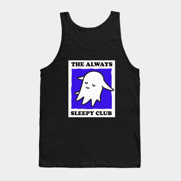 The Always Sleepy Club Tank Top by kyousaurus